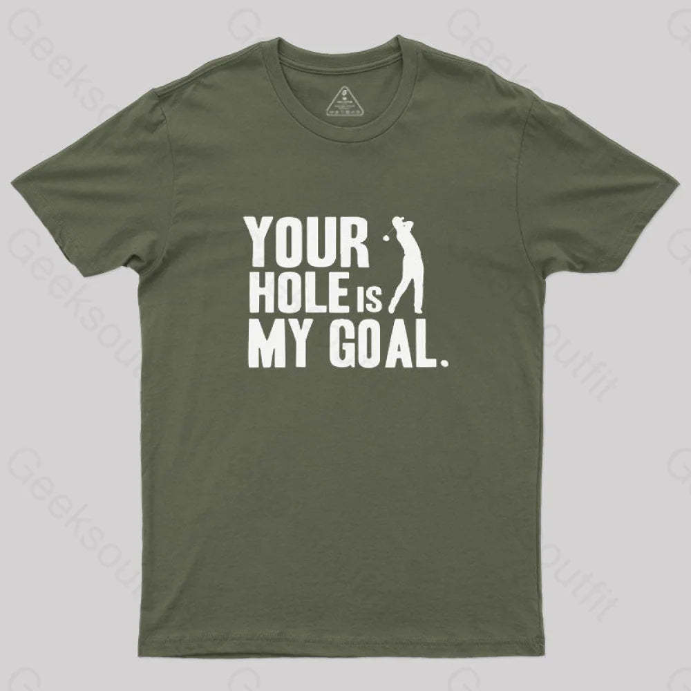 Hole Is My Goal T-Shirt Army Green / S
