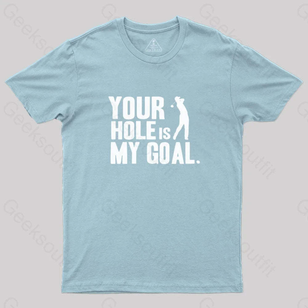 Hole Is My Goal T-Shirt Light Blue / S