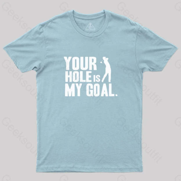 Hole Is My Goal T-Shirt Light Blue / S
