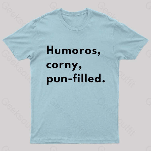 Humoros Corny Pun Filled Geek T-Shirt Light Blue / S