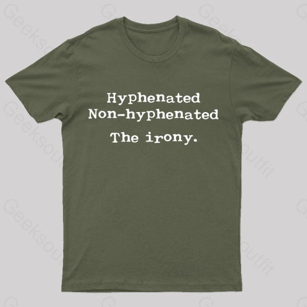 Hyphenated Non The Irony Geek T-Shirt Army Green / S