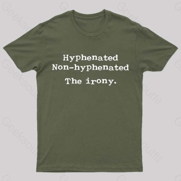 Hyphenated Non The Irony Geek T-Shirt Army Green / S
