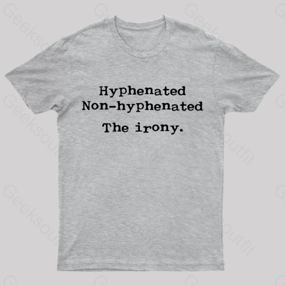 Hyphenated Non The Irony Geek T-Shirt Grey / S