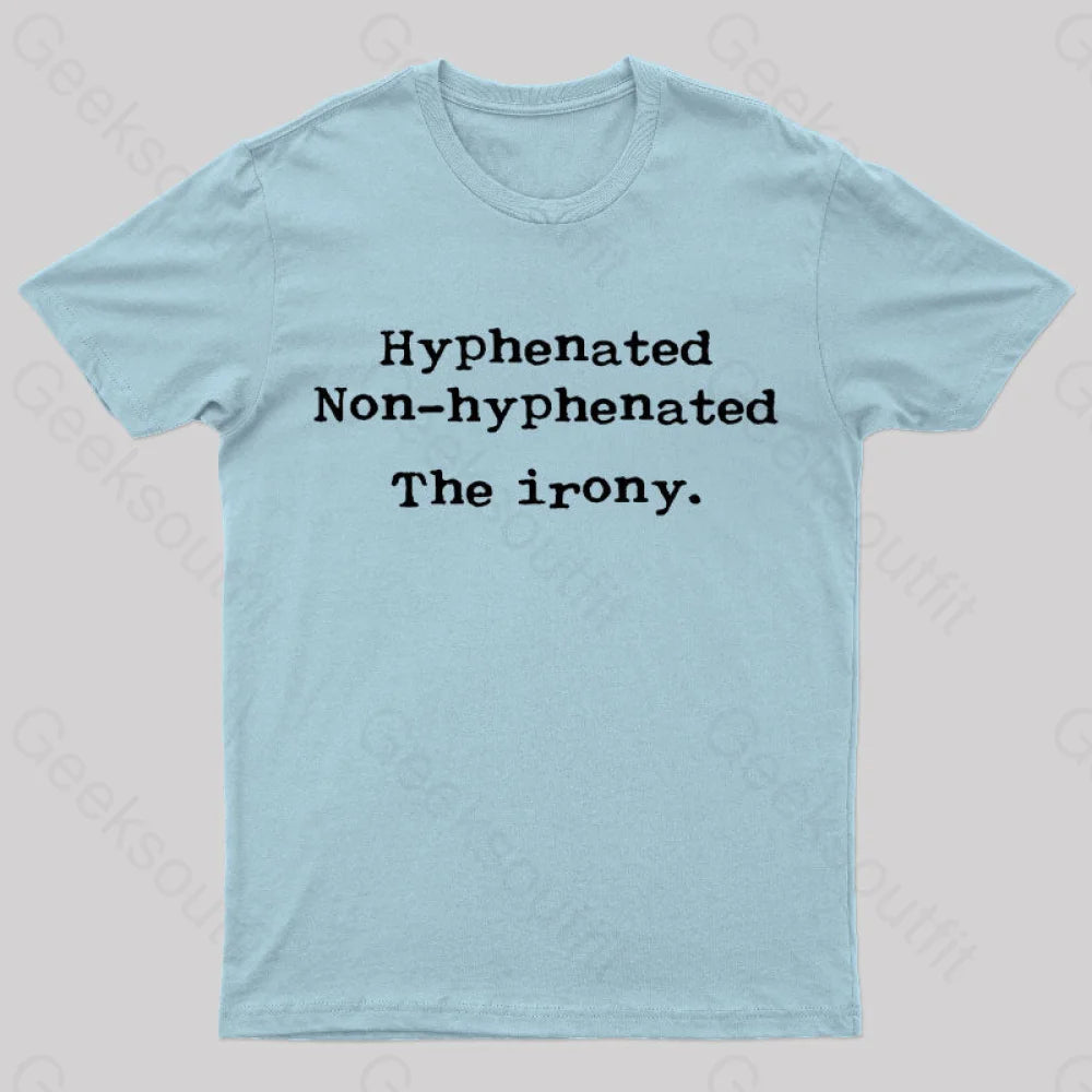 Hyphenated Non The Irony Geek T-Shirt Light Blue / S