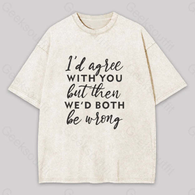 I Agree With You Geek Washed T-Shirt Apricot / S