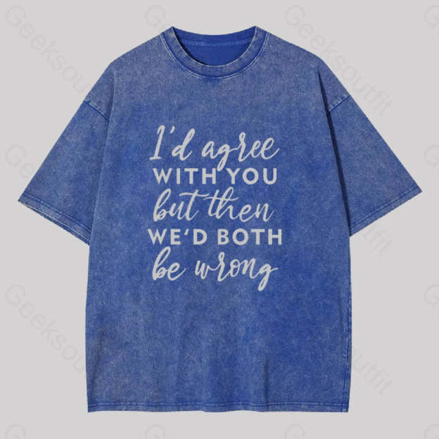 I Agree With You Geek Washed T-Shirt Blue / S