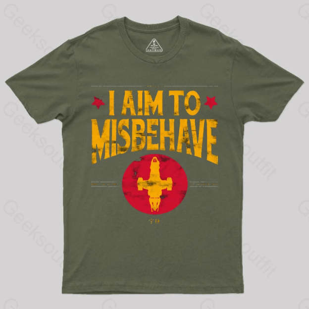 I Aim To Misbehave Firefly T-Shirt Army Green / S