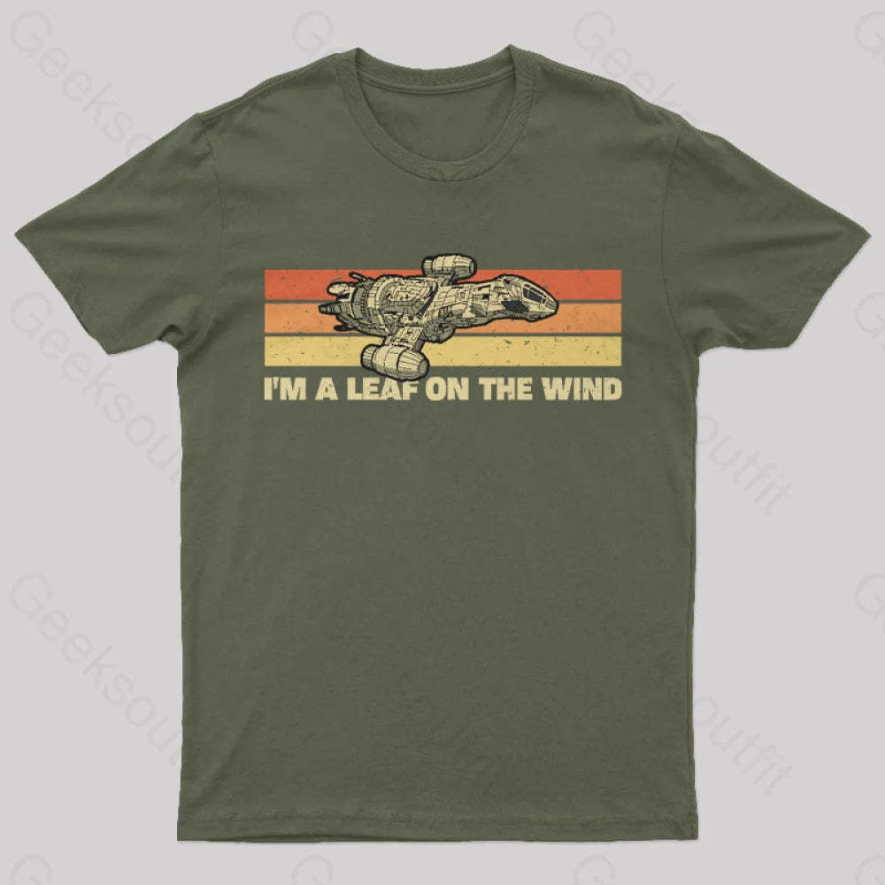 I Am A Leaf On The Wind T-Shirt Army Green / S