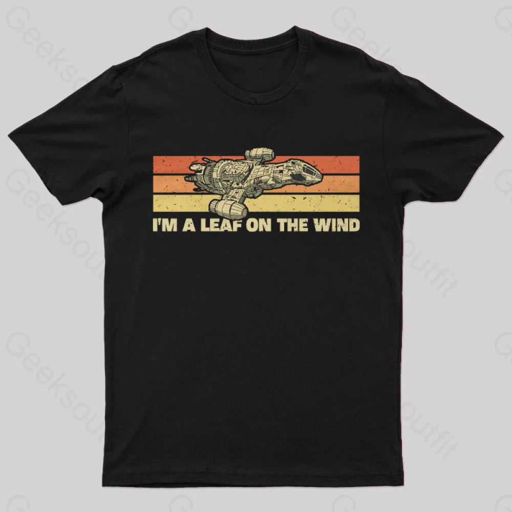 I Am A Leaf On The Wind T-Shirt Black / S