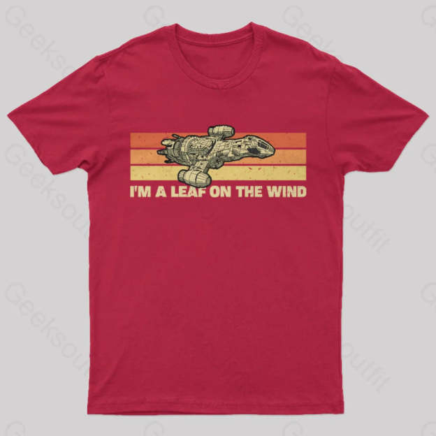 I Am A Leaf On The Wind T-Shirt Red / S