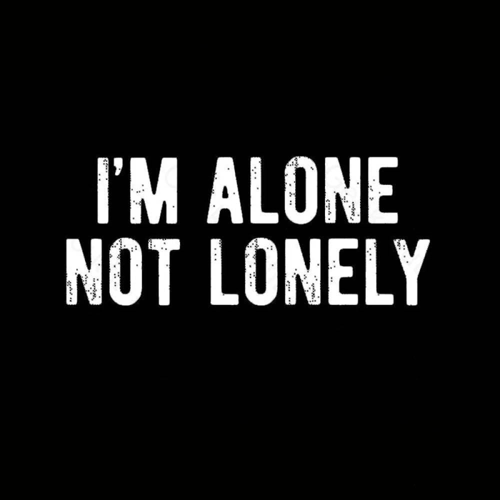I Am Alone Not Lonely Geek T-Shirt