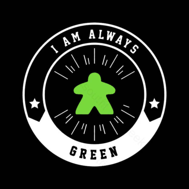 I Am Always Green Meeple Nerd T-Shirt