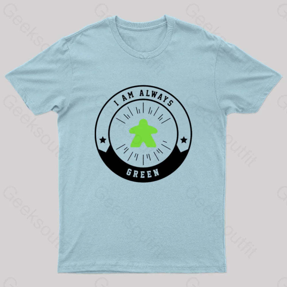 I Am Always Green Meeple Nerd T-Shirt Light Blue / S