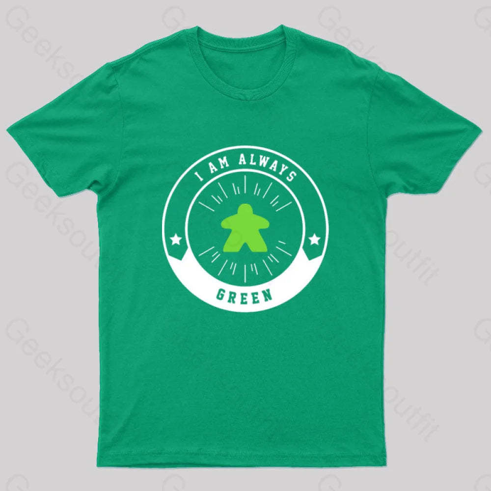 I Am Always Green Meeple Nerd T-Shirt / S