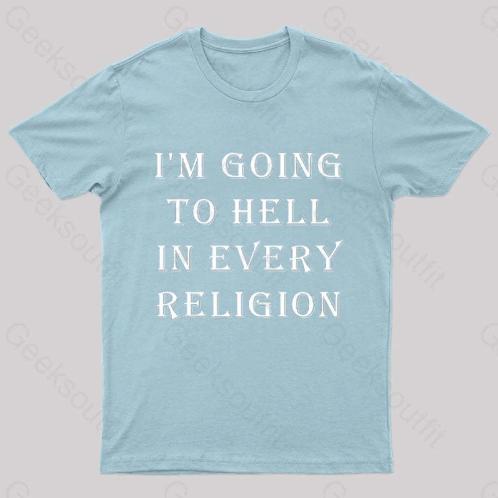 I Am Going To Hell In Every Religion Nerd T-Shirt Light Blue / S
