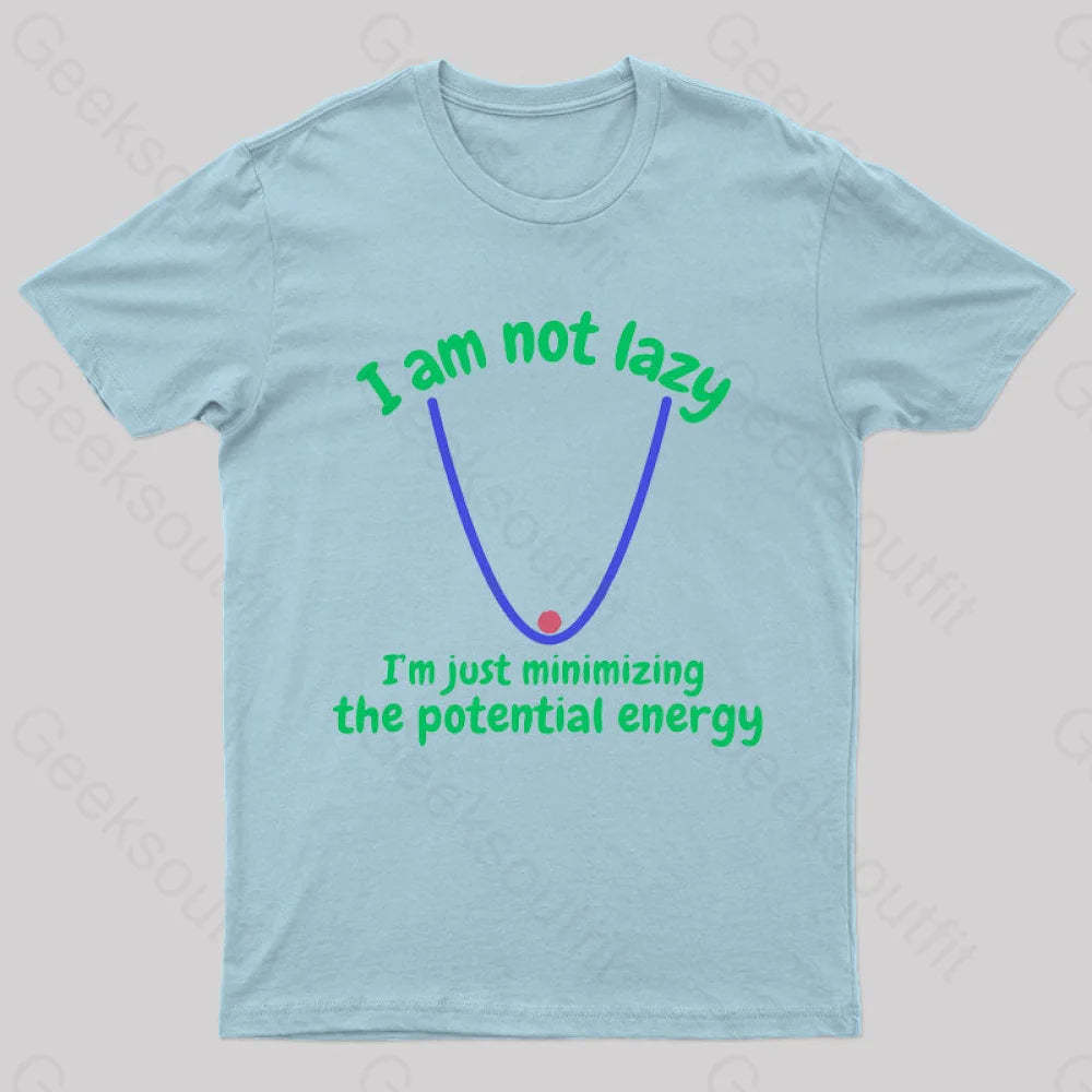 I Am Just Minimizing The Potential Energy Nerd T-Shirt Light Blue / S