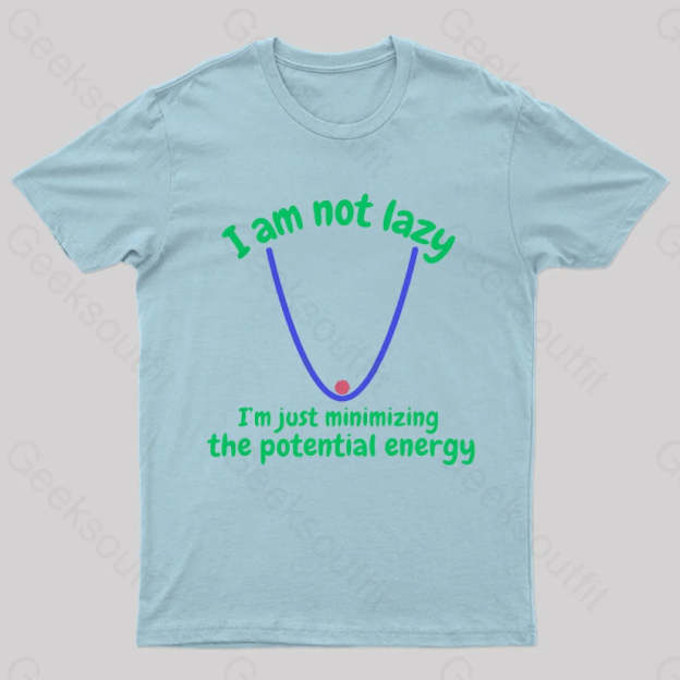 I Am Just Minimizing The Potential Energy Nerd T-Shirt Light Blue / S
