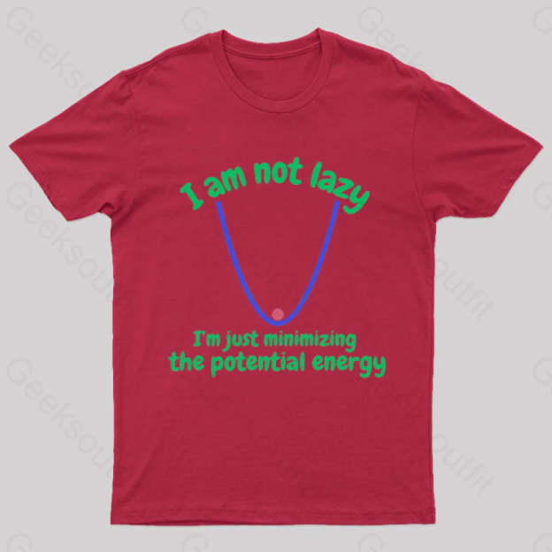 I Am Just Minimizing The Potential Energy Nerd T-Shirt Red / S
