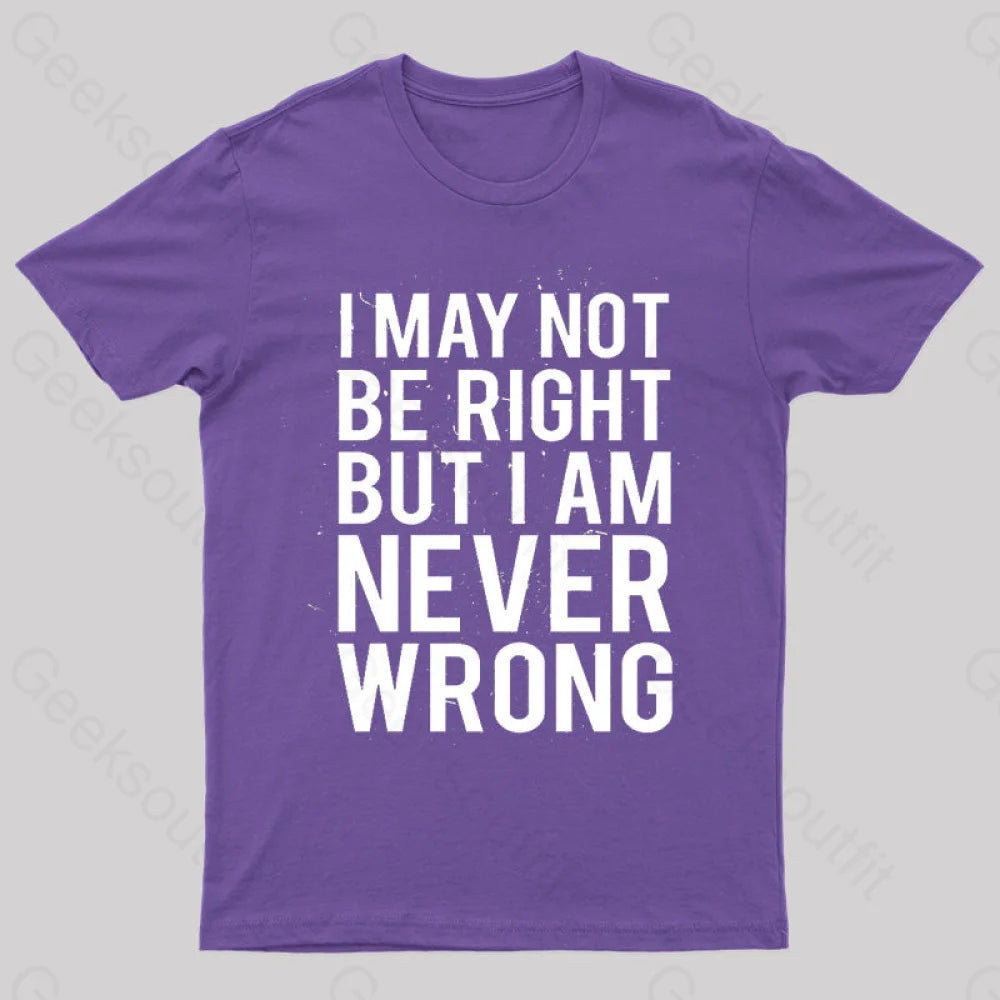 I Am Never Wrong Nerd T-Shirt Purple / S