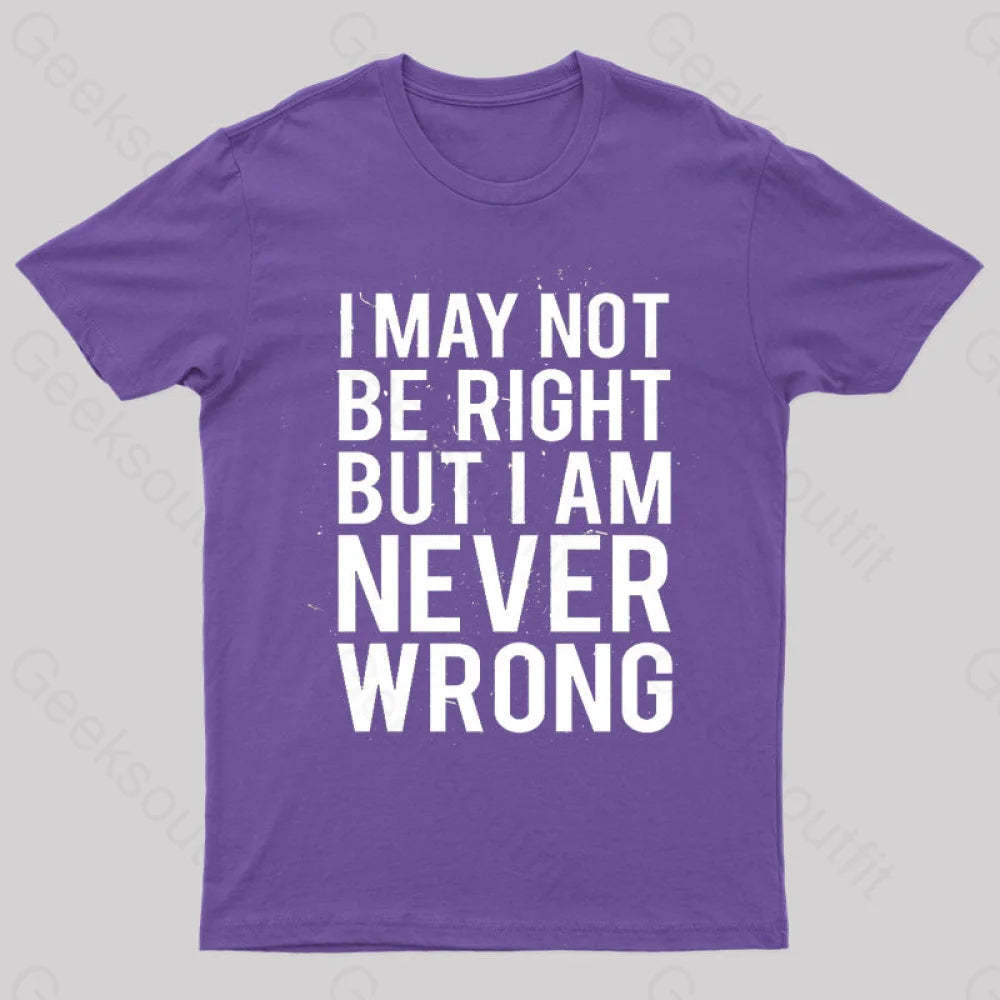 I Am Never Wrong Nerd T-Shirt Purple / S