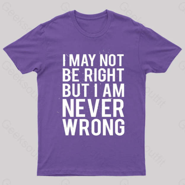 I Am Never Wrong Nerd T-Shirt Purple / S