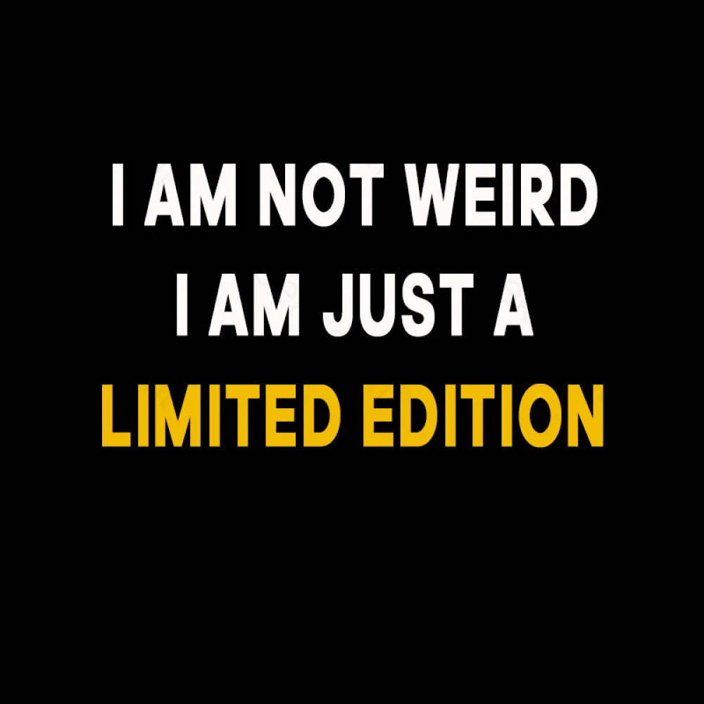I Am Not Weird Just A Limited Edition Nerd T-Shirt
