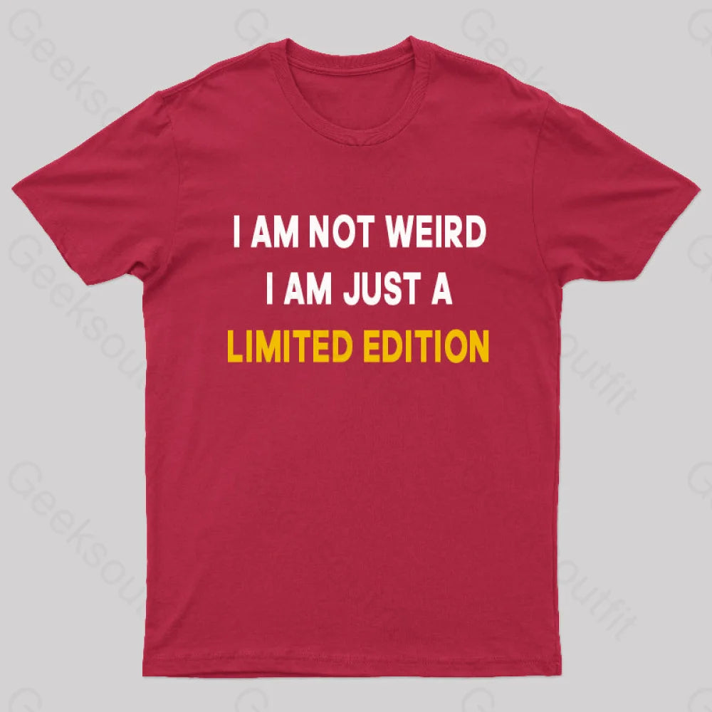 I Am Not Weird Just A Limited Edition Nerd T-Shirt Red / S