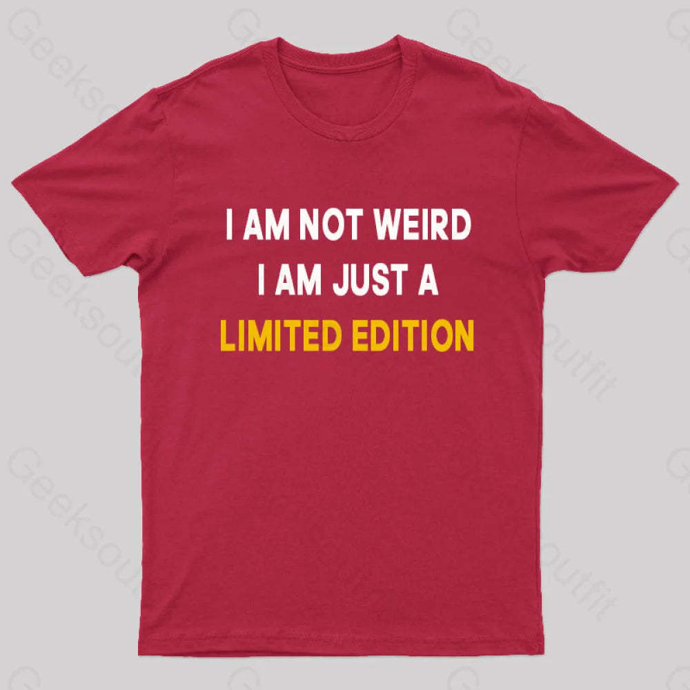 I Am Not Weird Just A Limited Edition Nerd T-Shirt Red / S