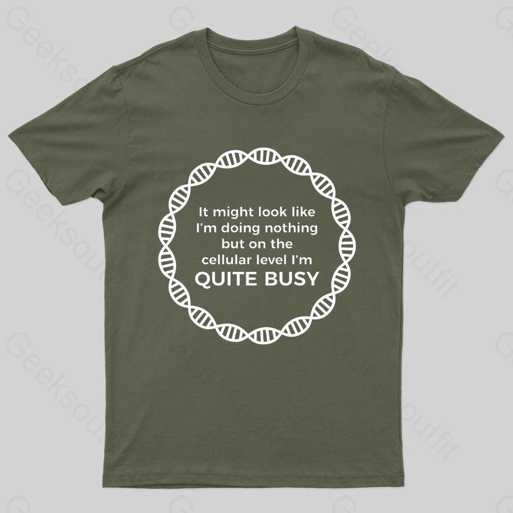 I Am Quite Busy Geek T-Shirt Army Green / S