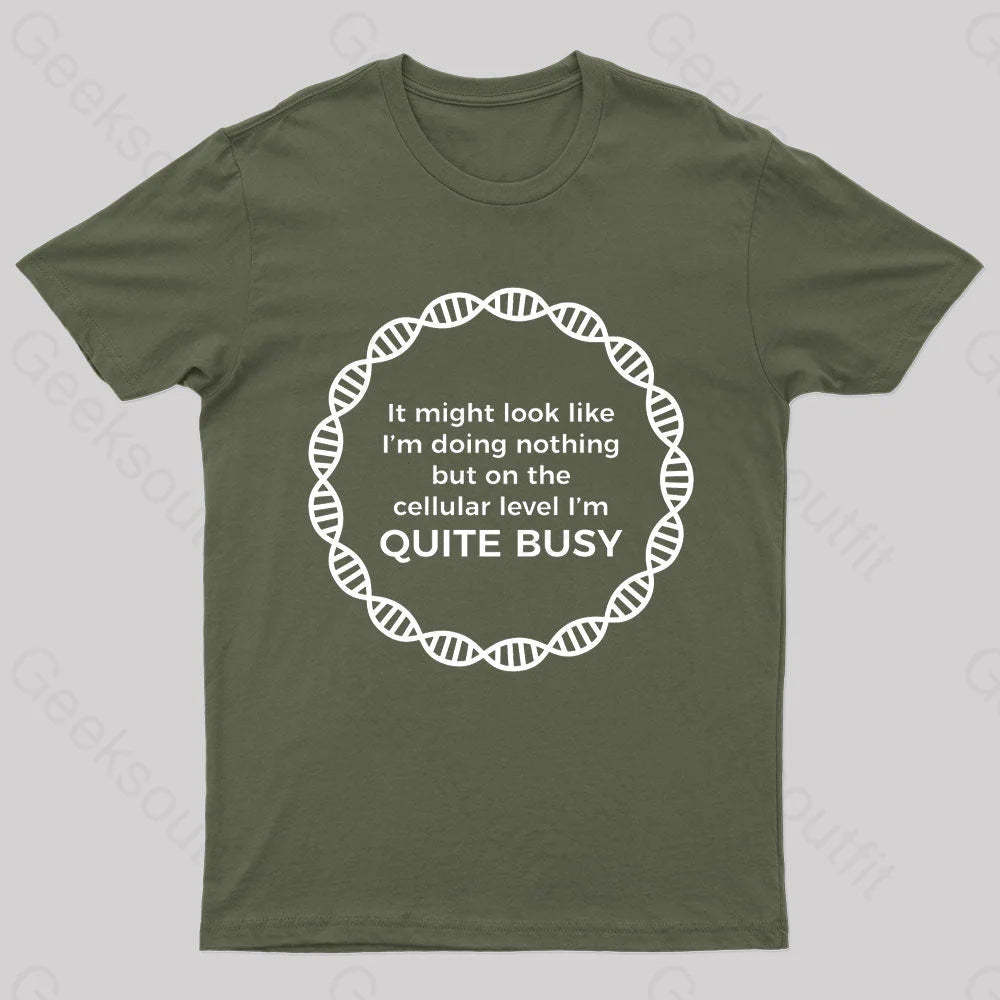 I Am Quite Busy Geek T-Shirt Army Green / S