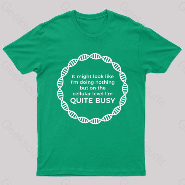 I Am Quite Busy Geek T-Shirt Green / S