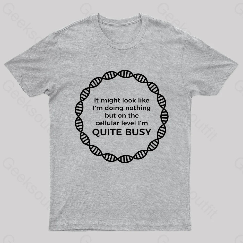 I Am Quite Busy Geek T-Shirt Grey / S