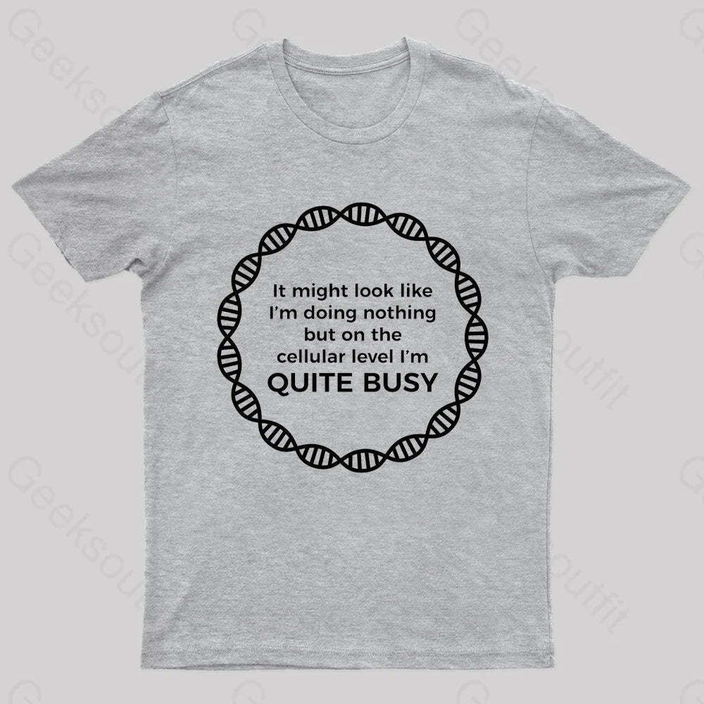 I Am Quite Busy Geek T-Shirt Grey / S