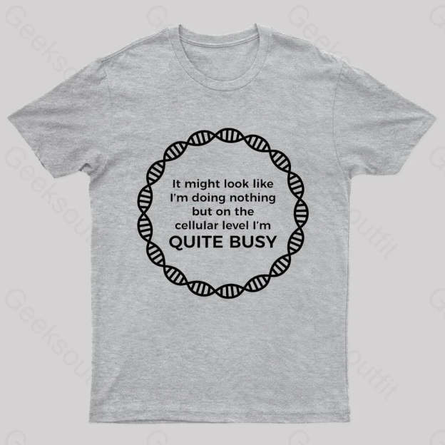 I Am Quite Busy Geek T-Shirt Grey / S