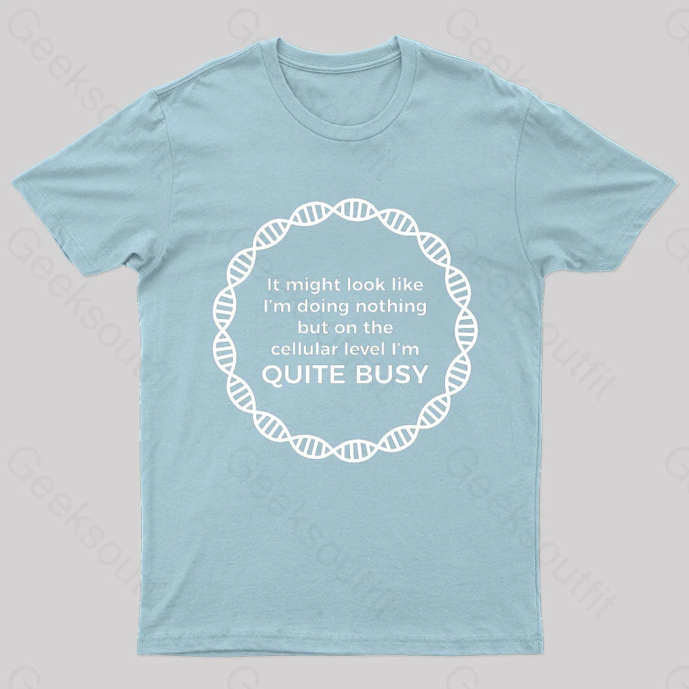 I Am Quite Busy Geek T-Shirt Light Blue / S