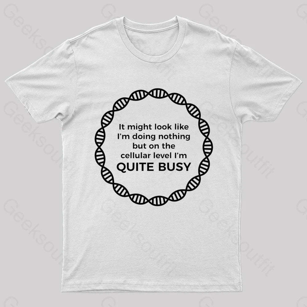 I Am Quite Busy Geek T-Shirt White / S