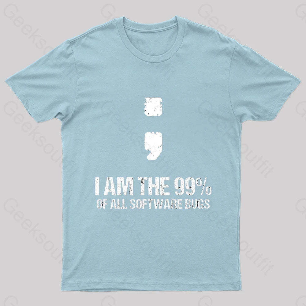 I Am The 99% Of All Software Bugs Nerd T-Shirt Light Blue / S