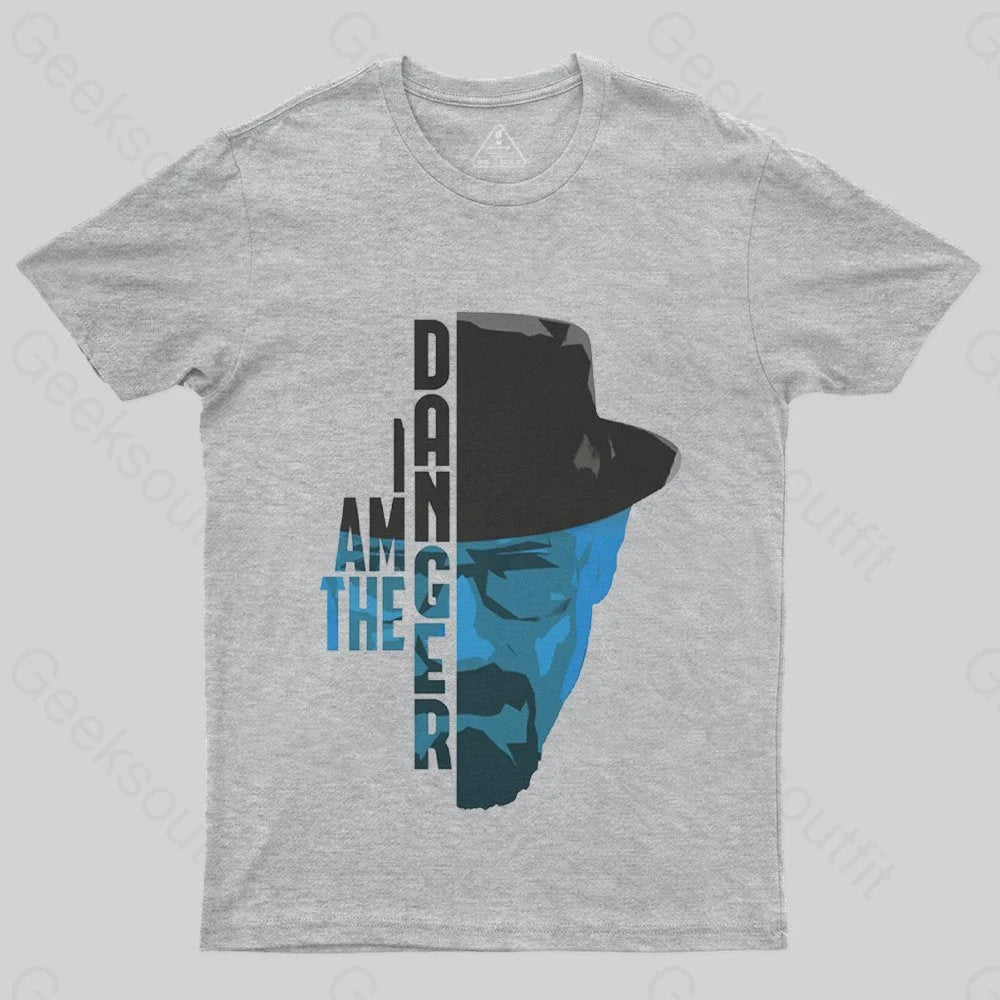 Breaking Bad (I am the danger) T-Shirt - Geeksoutfit