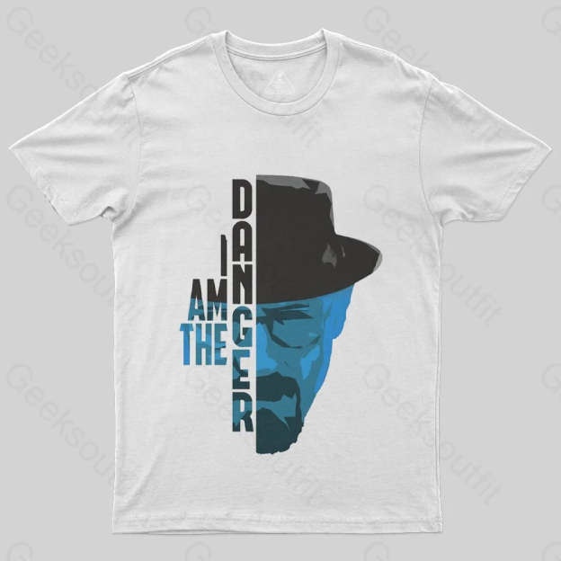 Breaking Bad (I am the danger) T-Shirt - Geeksoutfit