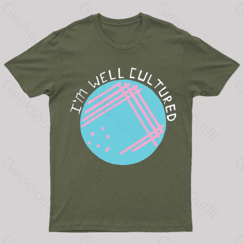 I Am Well Cultured Geek T-Shirt Army Green / S
