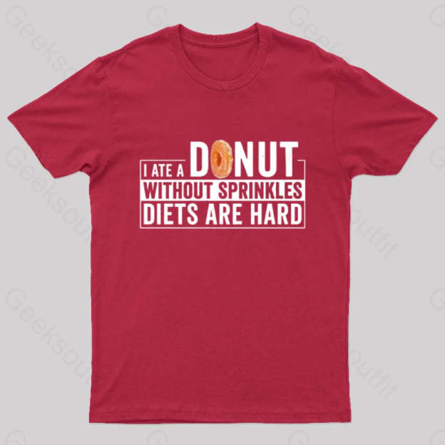 I Ate A Donut Without Sprinkles Diets Are Hard Nerd T-Shirt Red / S