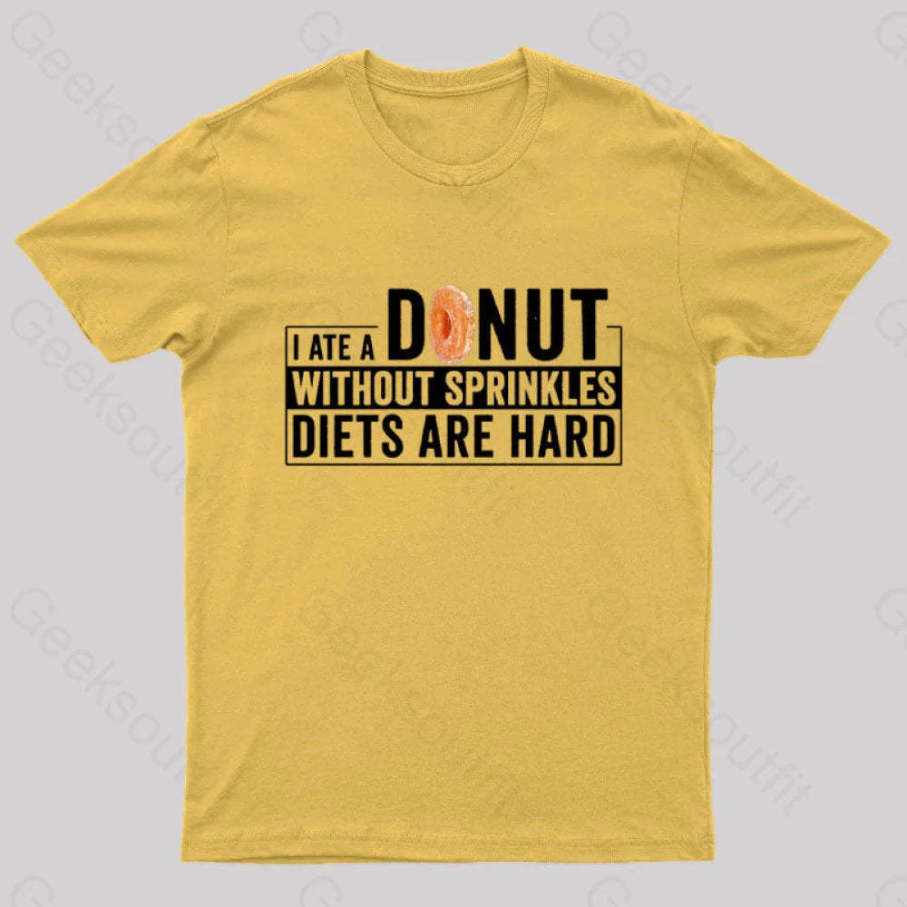 I Ate A Donut Without Sprinkles Diets Are Hard Nerd T-Shirt Yellow / S