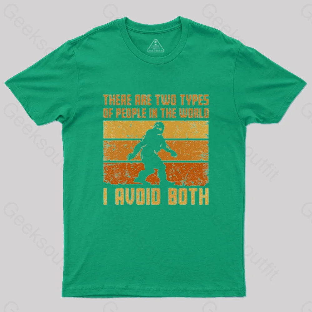 I Avoid Both Types Of People T-Shirt Green / S