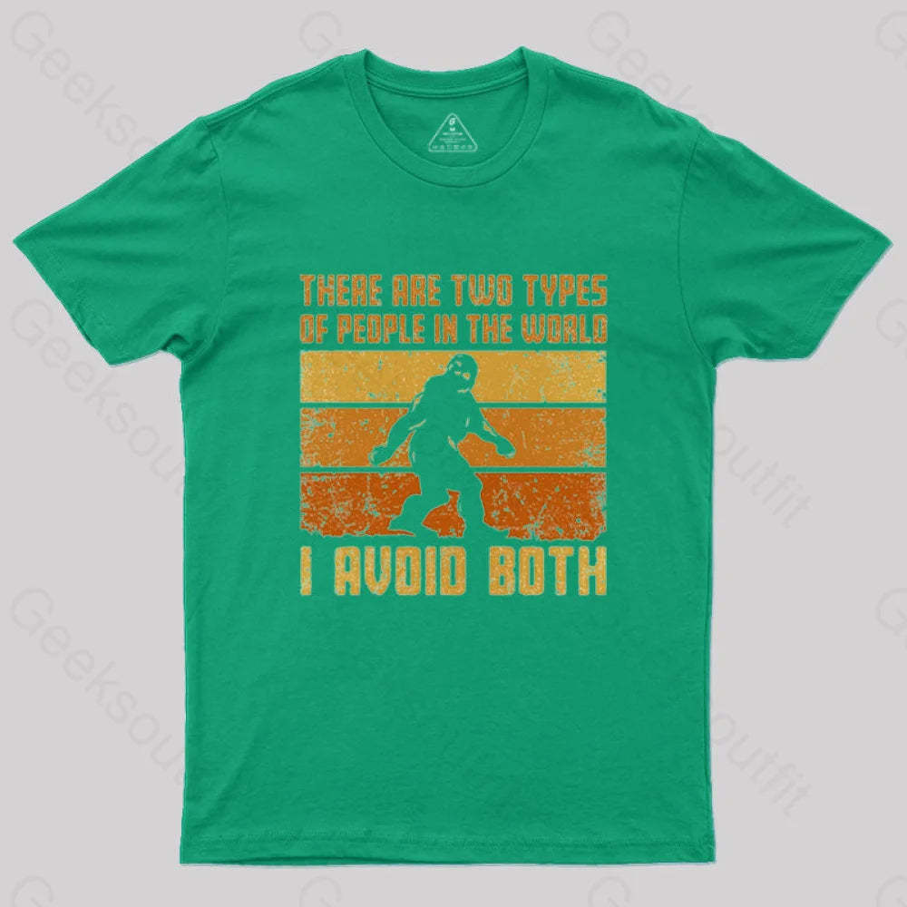 I Avoid Both Types Of People T-Shirt Green / S