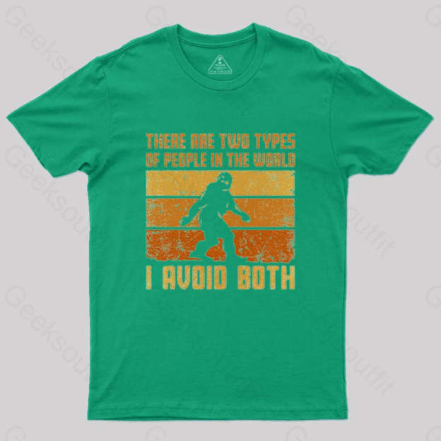 I Avoid Both Types Of People T-Shirt Green / S