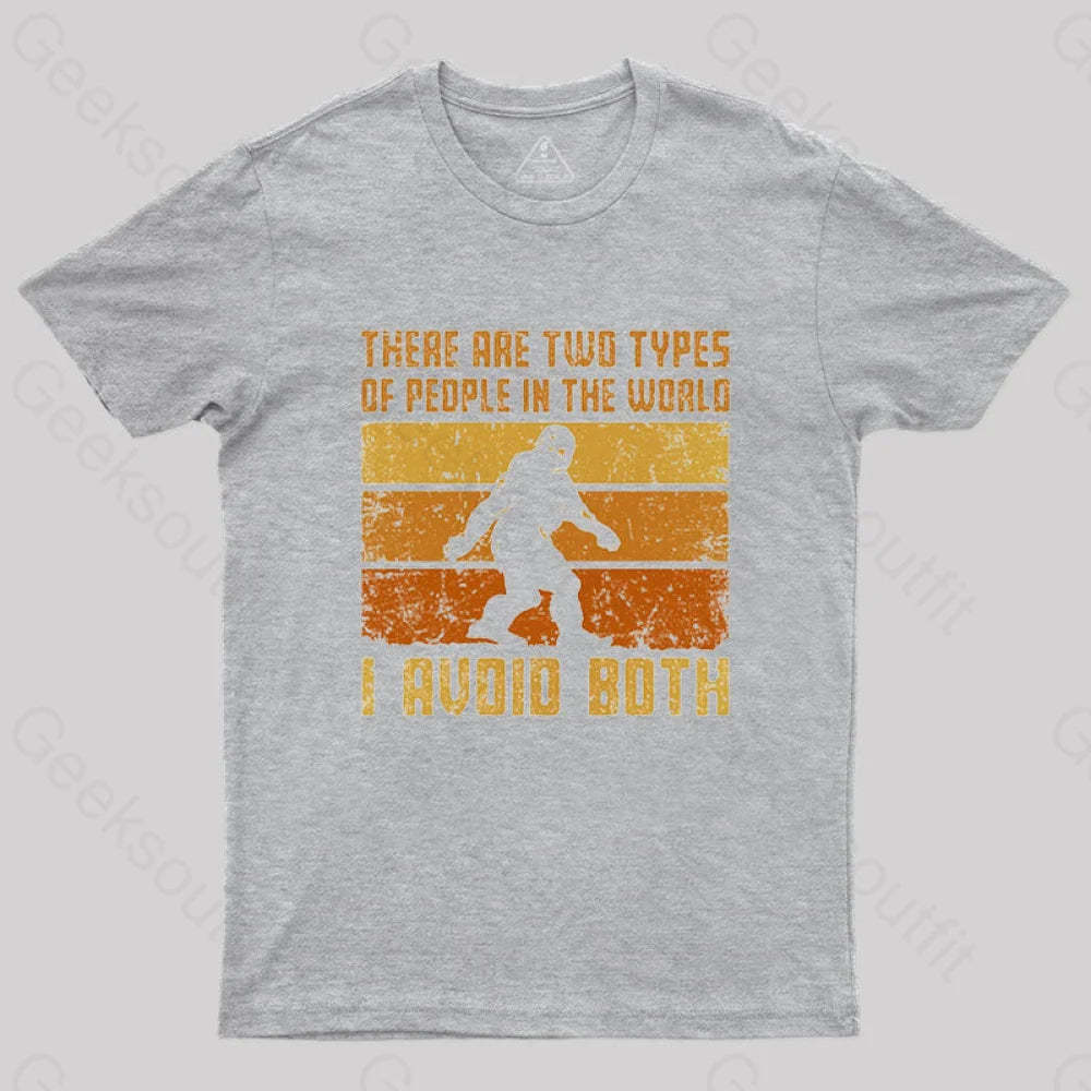 I Avoid Both Types Of People T-Shirt Grey / S