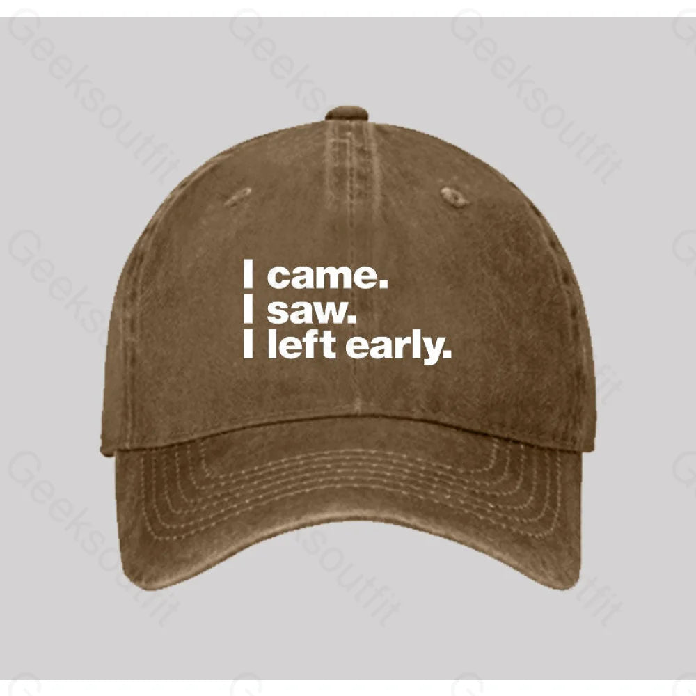 I Came Saw Left Early Washed Vintage Baseball Cap Natural