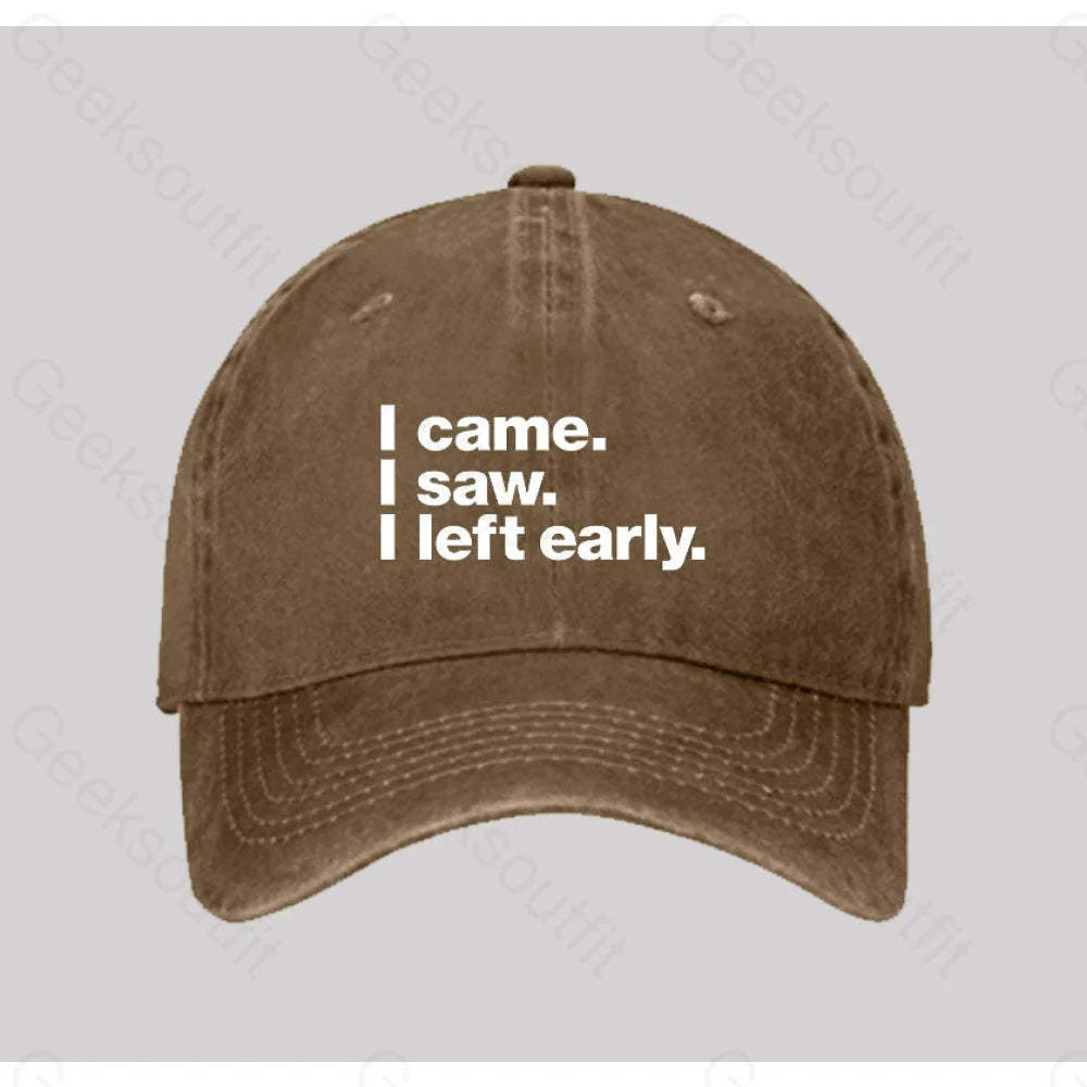 I Came Saw Left Early Washed Vintage Baseball Cap Natural