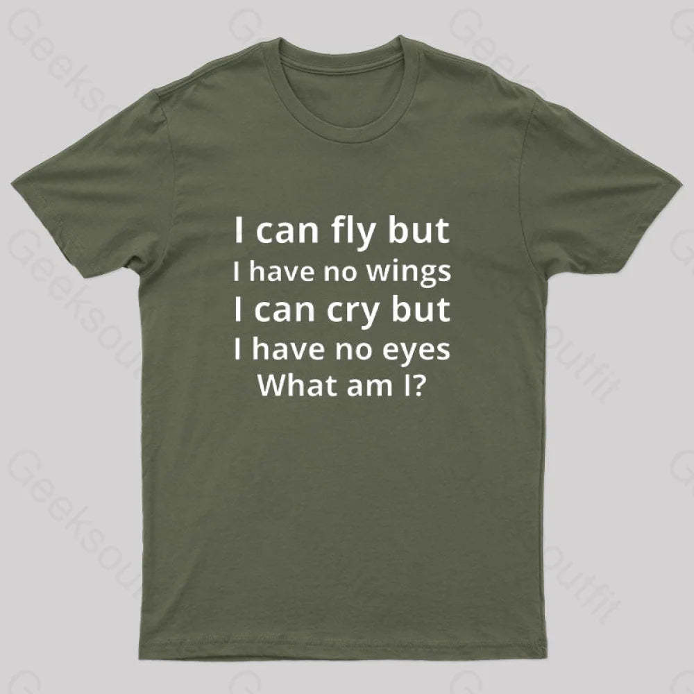I Can Fly But Have No Wings Geek T-Shirt Army Green / S