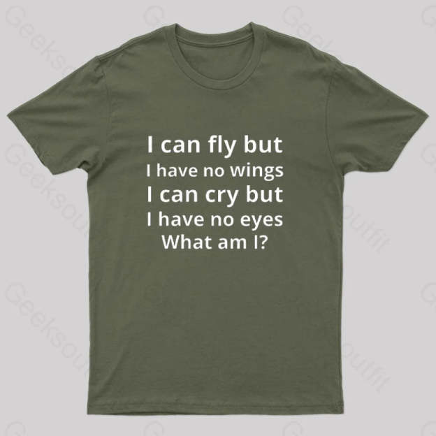 I Can Fly But Have No Wings Geek T-Shirt Army Green / S